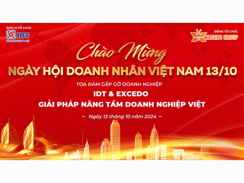 IDT & EXCEDO HÂN HOAN CHÀO MỪNG NGÀY DOANH NHÂN VIỆT NAM 13/10 - GIẢI PHÁP NÂNG TẦM DOANH NGHIỆP VIỆT